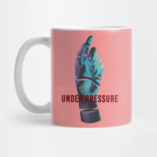 Under Pressure Mug